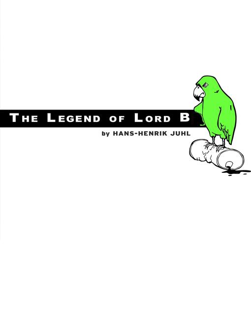 Title details for The Legend of Lord B by Hans-Henrik Juhl - Wait list